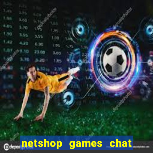 netshop games chat ao vivo